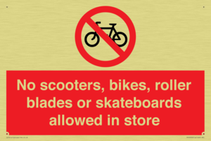No scooters, bikes, roller blades or skateboards allowed in store